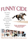 Funny Cide by The Funny Cide Team Funny Cide by The Funny Cide Team