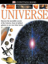 Universe: Discover the Incredible Secrets of the Universe, from Its Farthest Galaxies to Our Own Solar System