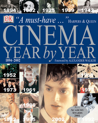 Cinema Year by Year 1894-2002 by David Thompson