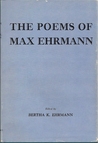 The Poems of Max Ehrmann The Poems of Max Ehrmann
