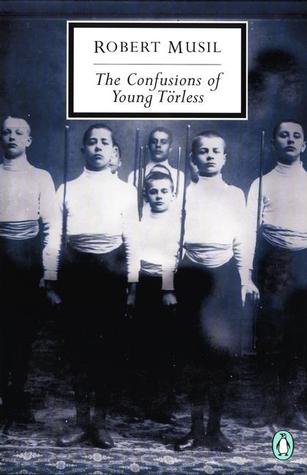 The Confusions of Young Törless by Robert Musil The Confusions of Young Törless by Robert Musil
