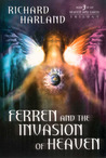 Ferren & The Invasion of Heaven: Book 3 in The Heaven & Earth Trilogy Ferren & The Invasion of Heaven: Book 3 in The Heaven & Earth Trilogy