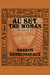 Au Set, the Woman by Sharon Desruisseaux Au Set, the Woman by Sharon Desruisseaux