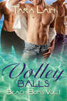 Volley Balls (Balls to the Wall, #1) Volley Balls (Balls to the Wall, #1)