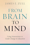 From Brain to Mind: Using Neuroscience to Guide Change in Education