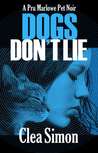 Dogs Don't Lie: A Pru Marlowe Pet Noir