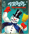 Frosty the Snow Man by Jane Werner Watson Frosty the Snow Man by Jane Werner Watson