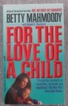 For the Love of a Child For the Love of a Child