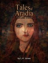 Tales of Aradia the Last Witch Volume 1 by L.A. Jones