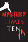Mystery Times Ten 2011 Mystery Times Ten 2011