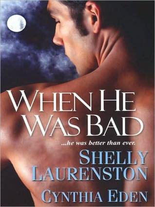 When He Was Bad by Shelly Laurenston When He Was Bad by Shelly Laurenston