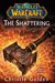 The Shattering: Prelude to Cataclysm (World of Warcraft, #8)