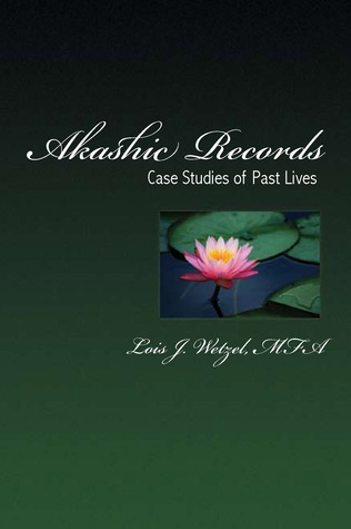 Akashic Records by Lois J. Wetzel