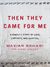 Then They Came for Me: A Family's Story of Love, Captivity, and Survival (MP3 Book)