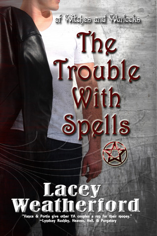 The Trouble with Spells by Lacey Weatherford
