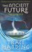 The Ancient Future (Ancient Future, #1)