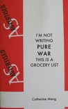 I'm Not Writing Pure War This Is a Grocery List