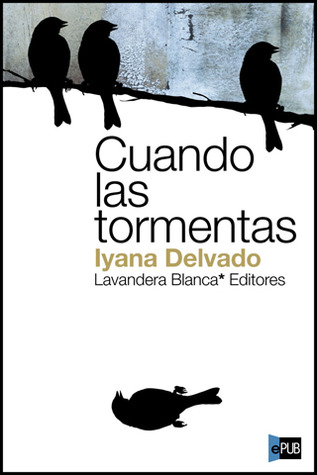 Cuando las tormentas by Iyana Delvado Górriz