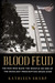 Blood Feud: The Man Who Blew the Whistle on One of the Deadliest Prescription Drugs Ever