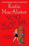 You Slay Me (Aisling Grey: Guardian, #1) You Slay Me (Aisling Grey: Guardian, #1)