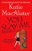 You Slay Me by Katie MacAlister You Slay Me by Katie MacAlister