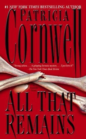 All That Remains (Kay Scarpetta, #3)