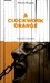A Clockwork Orange by Anthony Burgess