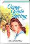 Come Gentle Spring (Sequel to Where Morning Dawns) by Irene Brand