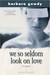 We So Seldom Look on Love