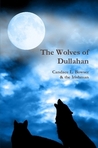 The Wolves of Dullahan (The Wolves of Dullahan, #1) The Wolves of Dullahan