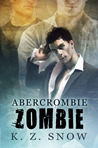 Abercrombie Zombie by K.Z. Snow Abercrombie Zombie by K.Z. Snow