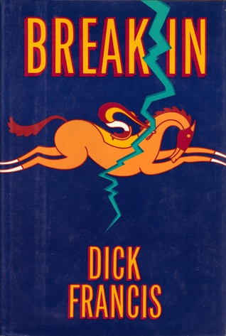 Break In by Dick Francis
