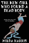 The New Girl Who Found A Dead Body The New Girl Who Found A Dead Body
