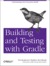 Building and Testing with Gradle by Tim Berglund Building and Testing with Gradle by Tim Berglund