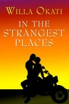 In The Strangest Places (Strange Places, #1) In The Strangest Places (Strange Places, #1)