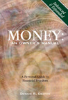 Money: An Owners Manual : A Personal Guide to Financial Freedom