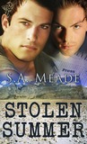 Stolen Summer by S.A. Meade Stolen Summer by S.A. Meade