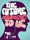 The Future According To Me (Kindle Single)