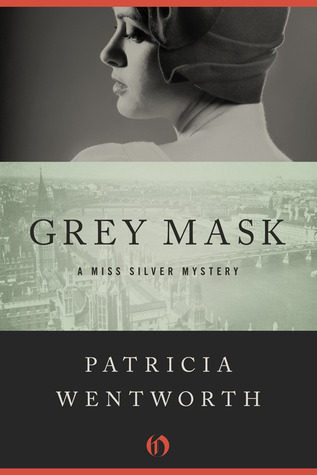 Grey Mask: A Miss Silver Mystery (Miss Silver #1)