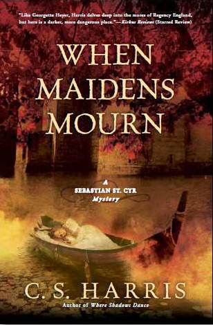 When Maidens Mourn by C.S. Harris