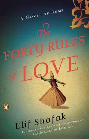 The Forty Rules of Love by Elif Shafak The Forty Rules of Love by Elif Shafak