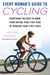 Every Woman's Guide to Cycling: Everything You Need to Know, From Buying Your First Bike toWinning Your First Race
