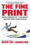 The Fine Print: How Big Companies Use "Plain English" to Rob You Blind The Fine Print: How Big Companies Use "Plain English" to Rob You Blind