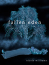 Fallen Eden by Nicole Williams Fallen Eden by Nicole Williams