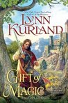 Gift of Magic by Lynn Kurland Gift of Magic by Lynn Kurland