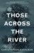 Those Across the River (ebook)