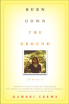 Burn Down the Ground by Kambri Crews