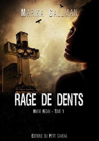 Rage de Dents (Maeve Regan, #1)