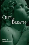 Out of Breath by Blair Richmond Out of Breath by Blair Richmond