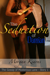 The Seduction of Damian (The Gossip of Mysterious Lane, #1)